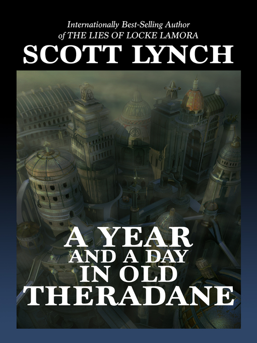 Title details for A Year and a Day in Old Theradane by Scott Lynch - Available